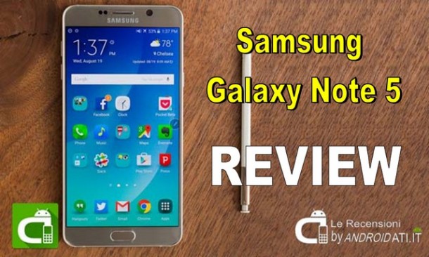 Recensione Samsung Galaxy Note 5