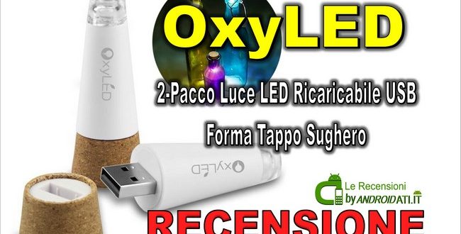 Recensione OxyLED 2-Pacco Luce Led forma Tappo sughero
