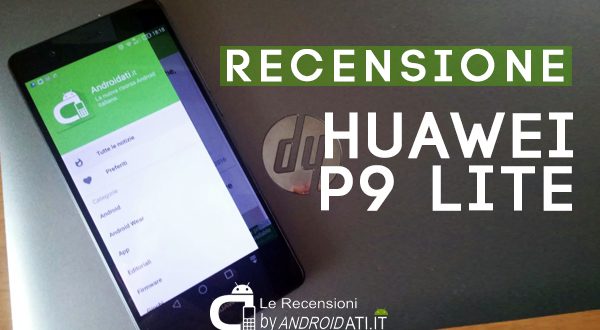 recensione Huawei P9 lite